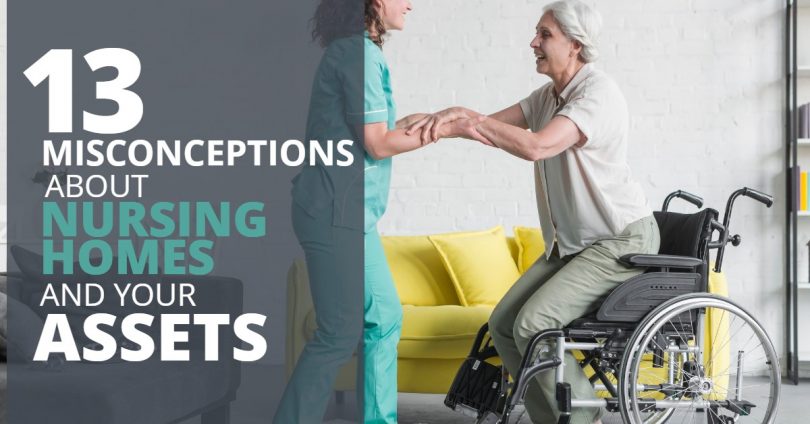 13 MISCONCEPTIONS ABOUT NURSING HOMES AND YOUR ASSETS-Brumfield