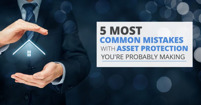 5 Most Common Mistakes With Asset Protection Youre Probably Making-Brumfield