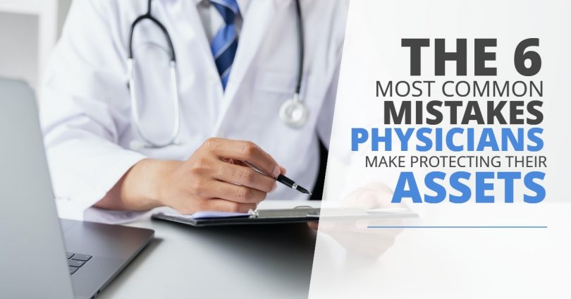 COMMON MISTAKES PHYSICIANS MAKE PROTECTING THEIR ASSETS-Brumfield